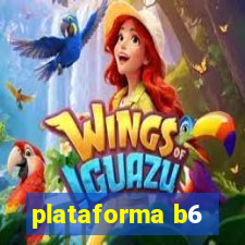 plataforma b6