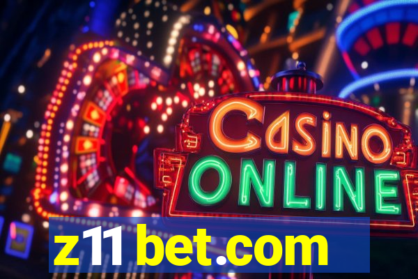 z11 bet.com