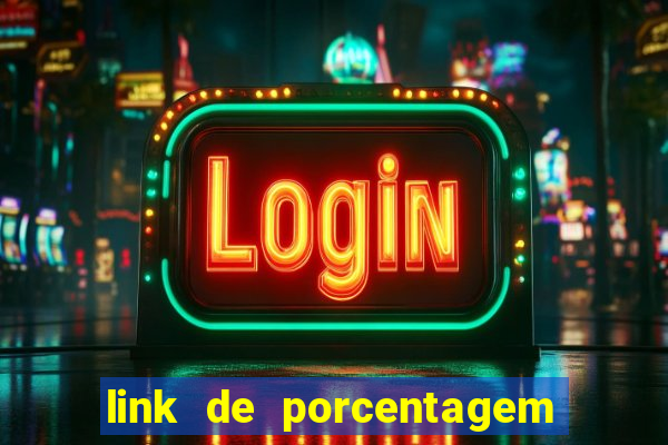 link de porcentagem dos jogos slots