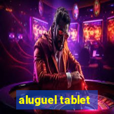 aluguel tablet