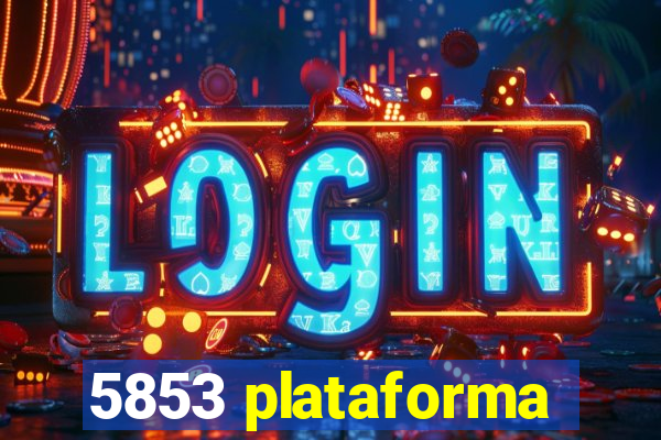 5853 plataforma