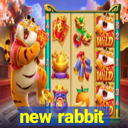 new rabbit