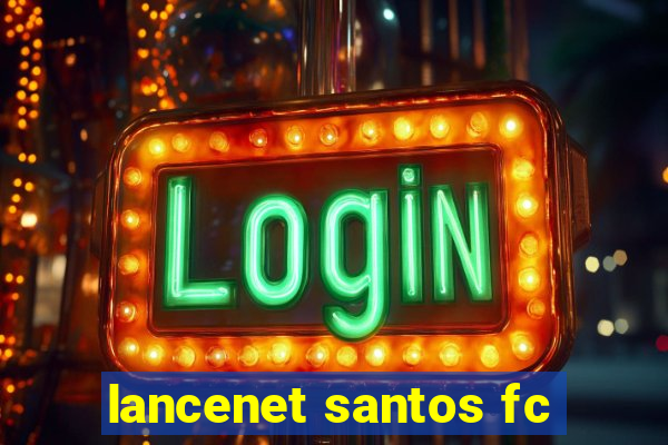 lancenet santos fc