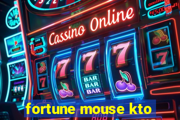 fortune mouse kto