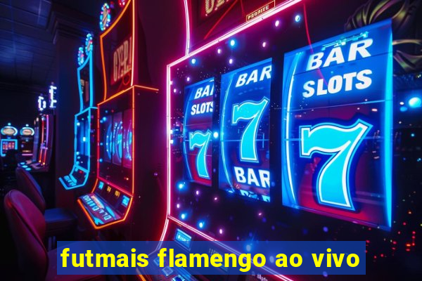 futmais flamengo ao vivo