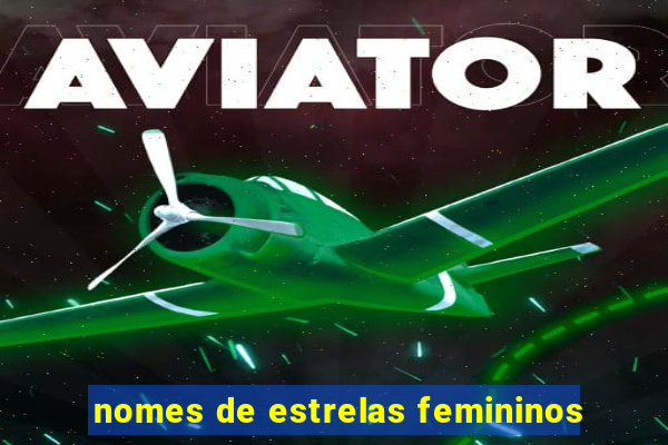 nomes de estrelas femininos