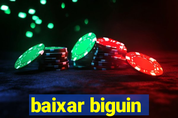 baixar biguin