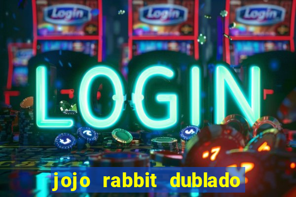 jojo rabbit dublado assistir online