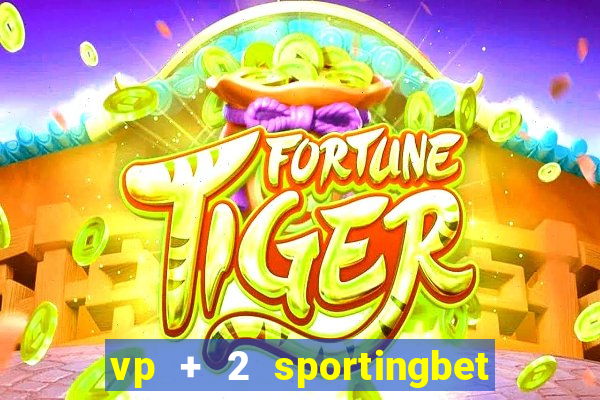 vp + 2 sportingbet o que significa