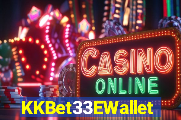 KKBet33EWallet