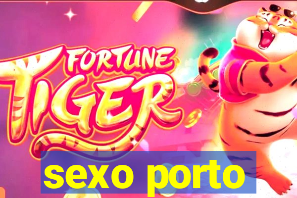 sexo porto