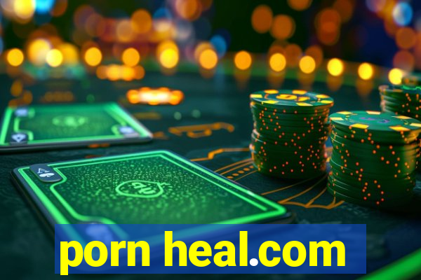 porn heal.com