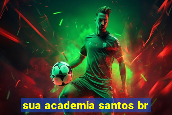 sua academia santos br