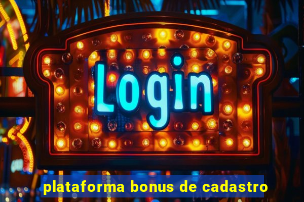 plataforma bonus de cadastro