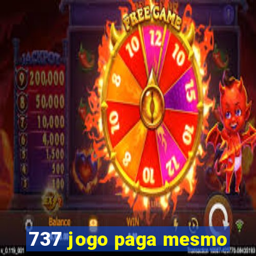 737 jogo paga mesmo