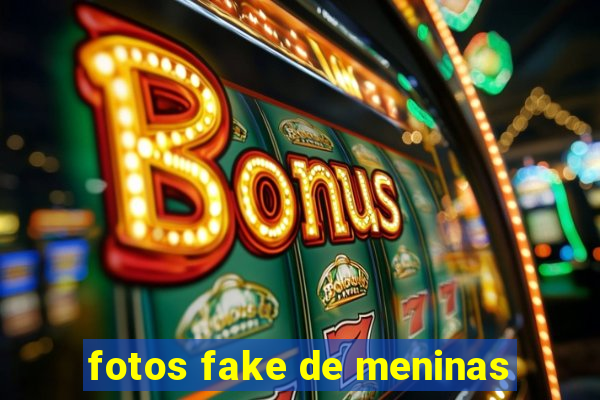 fotos fake de meninas