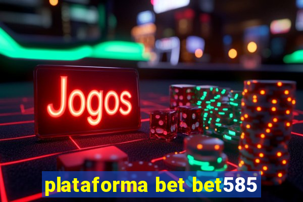 plataforma bet bet585