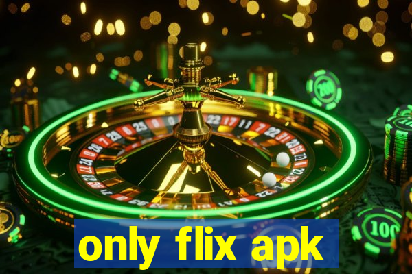 only flix apk