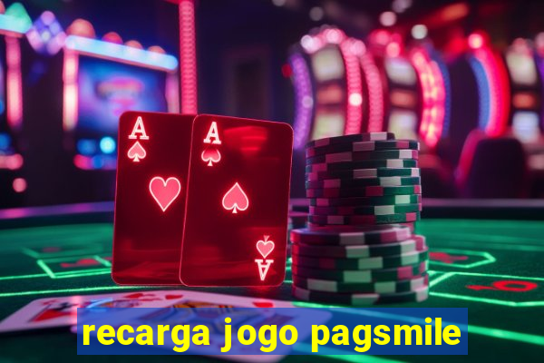 recarga jogo pagsmile