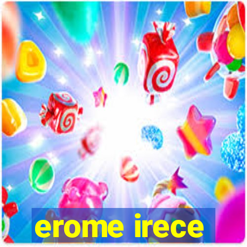 erome irece