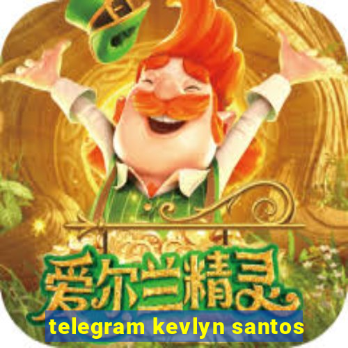 telegram kevlyn santos