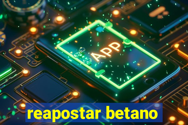 reapostar betano