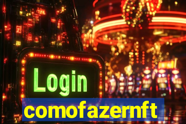 comofazernft