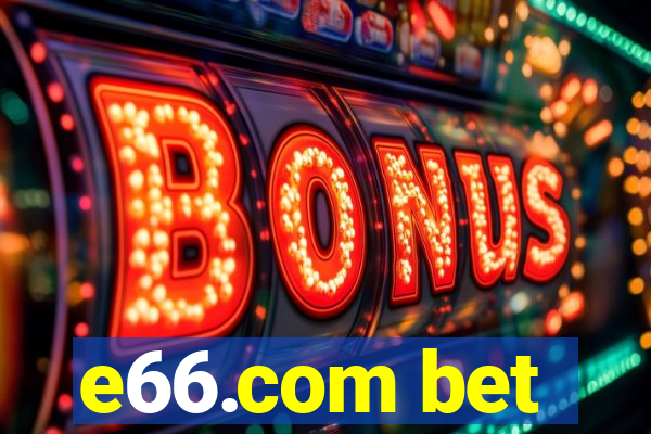 e66.com bet