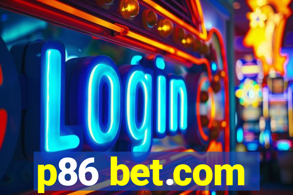 p86 bet.com