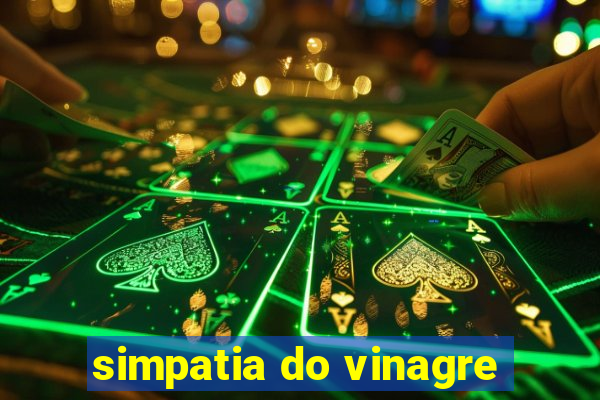 simpatia do vinagre