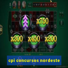 cpi concursos nordeste