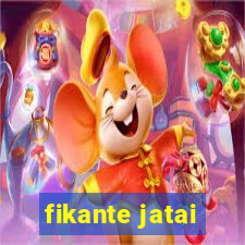 fikante jatai