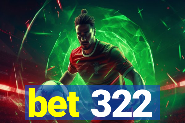 bet 322