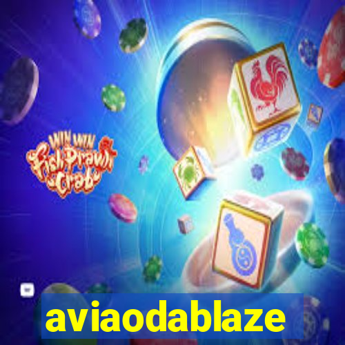 aviaodablaze