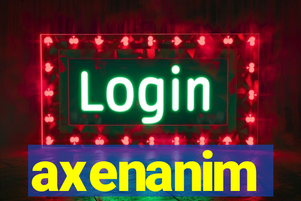 axenanim