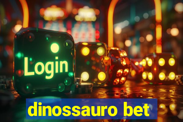 dinossauro bet