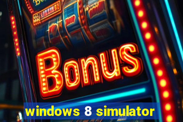 windows 8 simulator