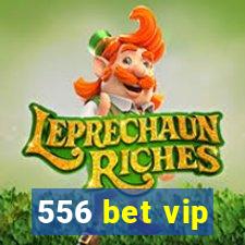 556 bet vip