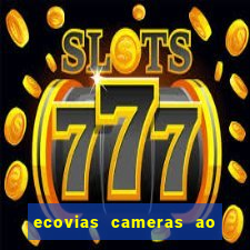 ecovias cameras ao vivo santos