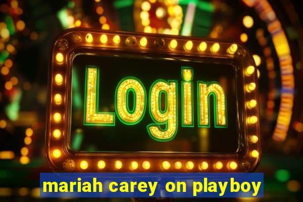 mariah carey on playboy