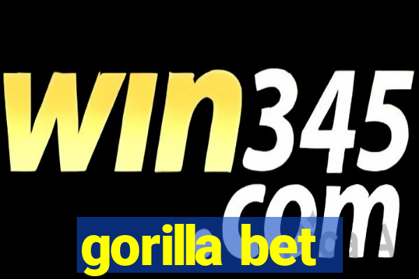 gorilla bet