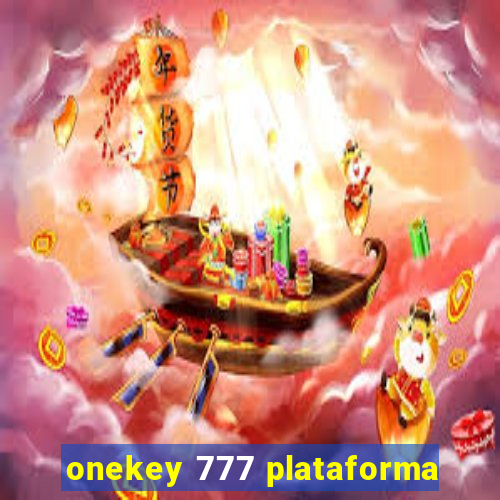 onekey 777 plataforma