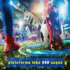 plataforma lobo 888 saque