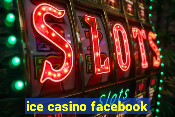 ice casino facebook