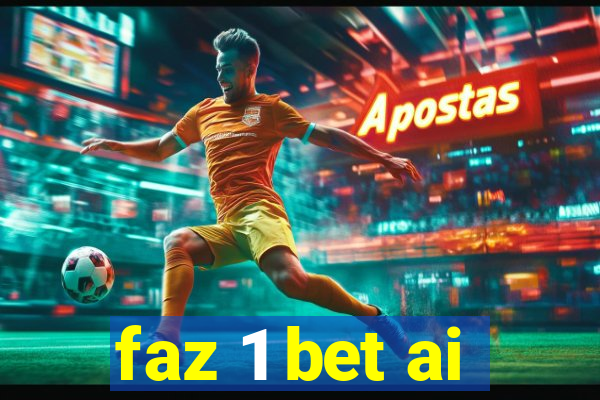 faz 1 bet ai