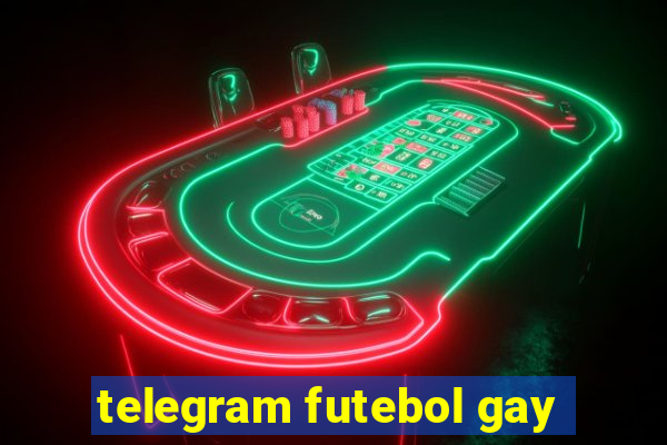 telegram futebol gay