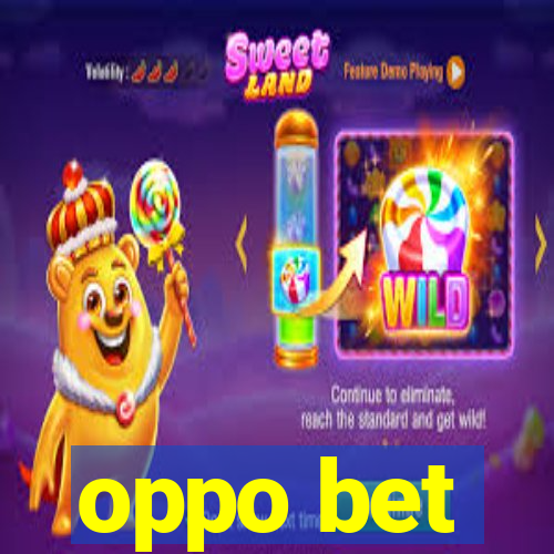 oppo bet