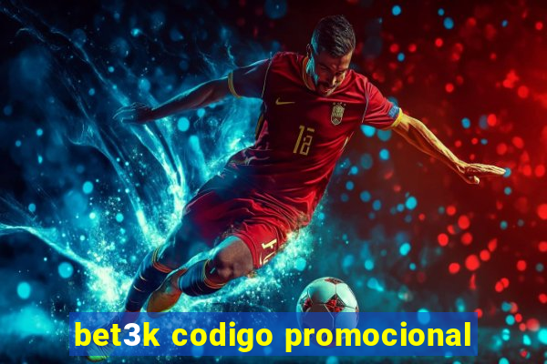 bet3k codigo promocional