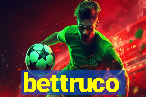 bettruco