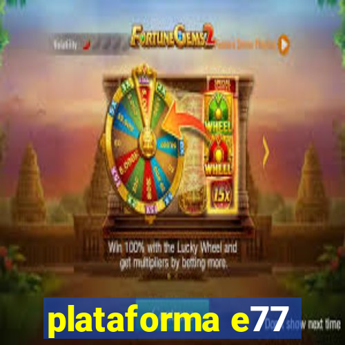 plataforma e77